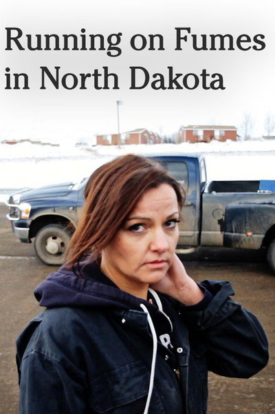 Póster de Running on Fumes in North Dakota
