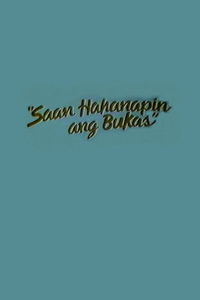 Póster de Saan hahanapin ang bukas
