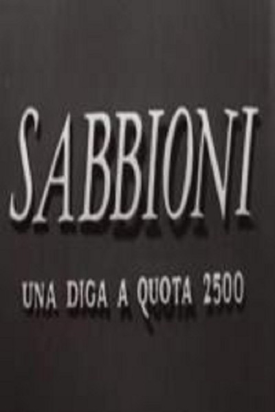 Póster de Sabbioni, una diga a 2500 metri
