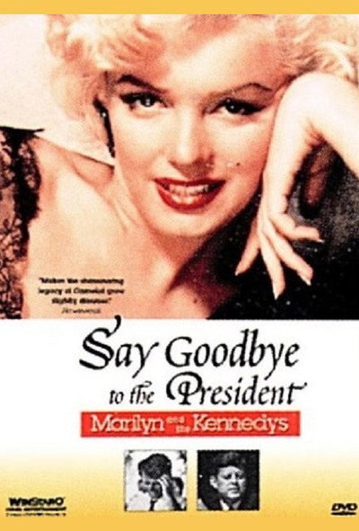 Póster de Say Goodbye to the President: Marilyn and The Kennedys