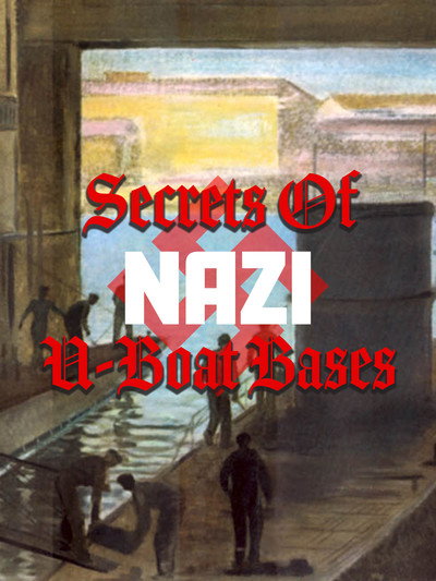Póster de Secrets of Nazi U-Boat Bases