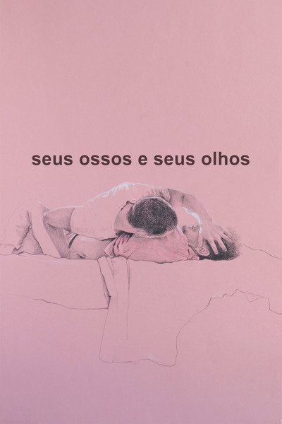 Póster de Seus Ossos e Seus Olhos