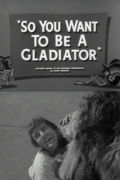 Póster de So You Want to Be a Gladiator