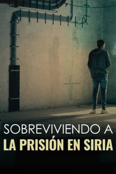 Póster de Sobreviviendo a la prisión en Siria
