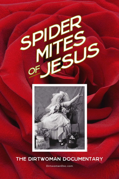 Póster de Spider Mites of Jesus: The Dirtwoman Documentary
