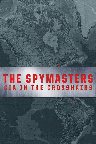 Póster de Spymasters: CIA in the Crosshairs