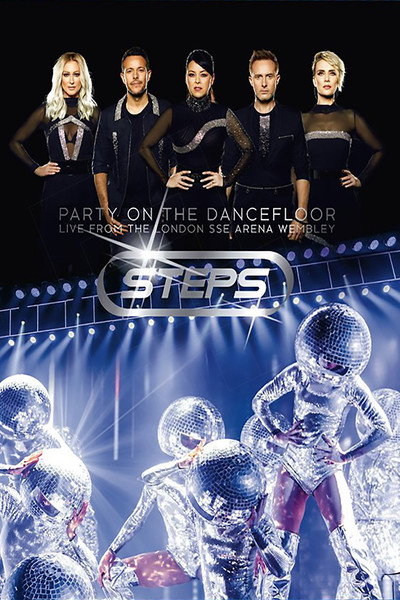 Póster de Steps: Party on the Dancefloor Live from the London SSE Arena Wembley