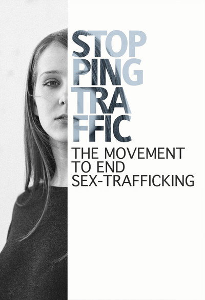 Póster de Stopping Traffic: The Movement to End Sex-Trafficking
