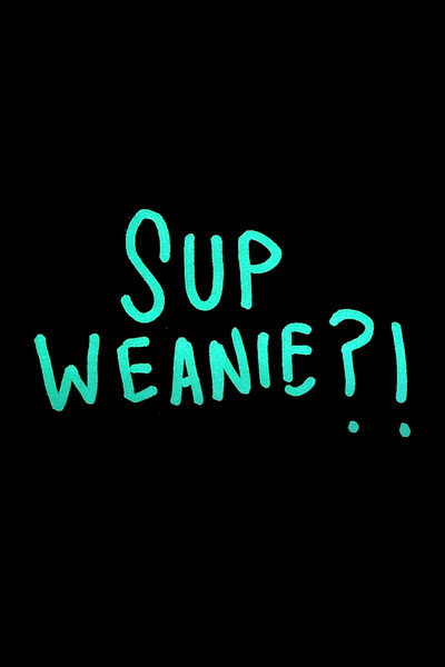 Póster de Sup Weanie?!