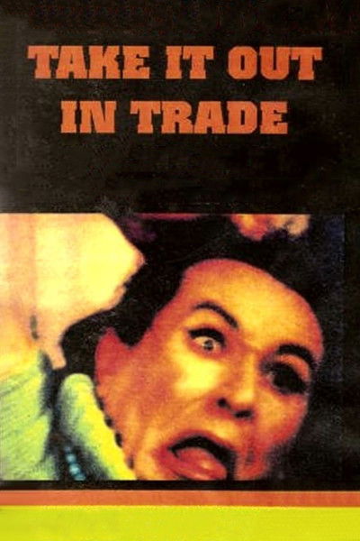 Póster de Take It Out in Trade