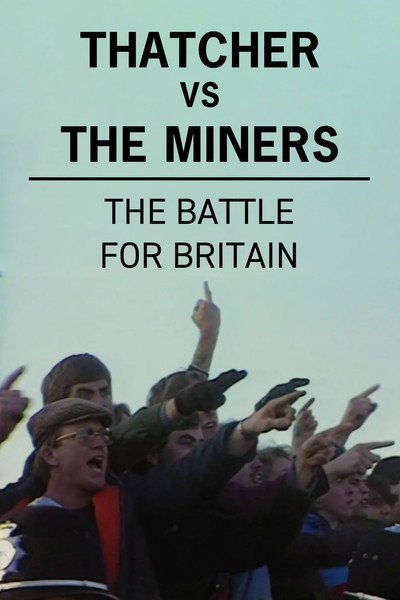 Póster de Thatcher vs The Miners: The Battle for Britain