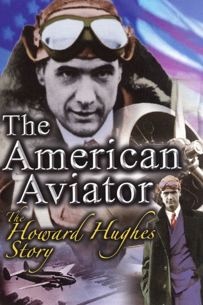 Póster de The American Aviator: The Howard Hughes Story
