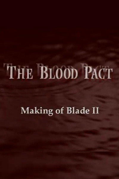 Póster de The Blood Pact: The Making of 'Blade II'