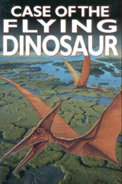 Póster de The Case of the Flying Dinosaur