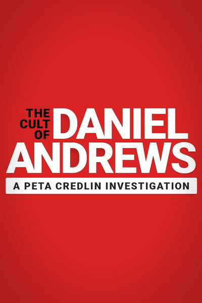 Póster de The Cult of Daniel Andrews: A Peta Credlin Investigation