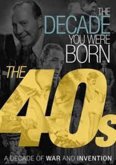 Póster de The Decade You Were Born: The 1940's