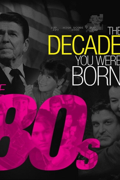 Póster de The Decade You Were Born: The 1980's