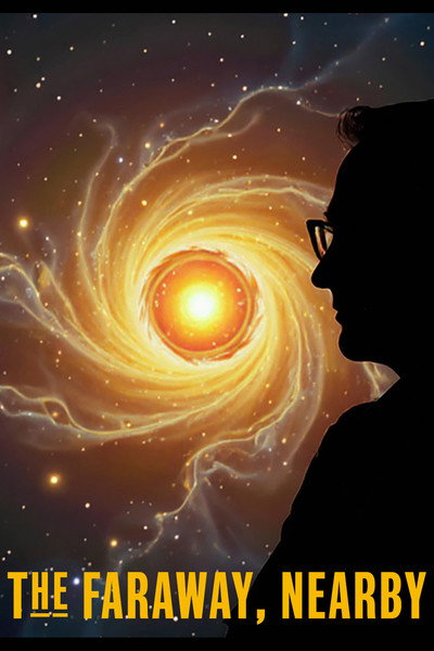 Póster de The Faraway, Nearby: Joe Weber and the Pursuit of Gravitational Waves
