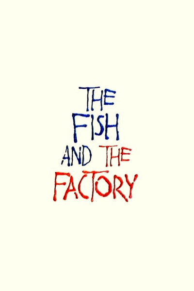 Póster de The Fish and the Factory