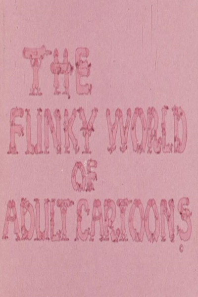Póster de The Funky World of Adult Cartoons