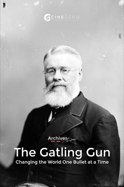 Póster de The Gatling Gun: Changing the World One Bullet at a Time