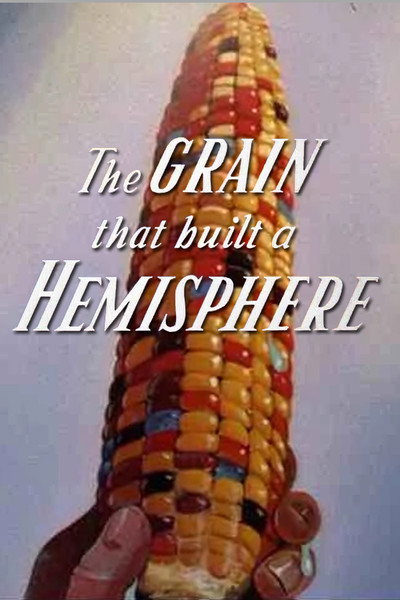 Póster de The Grain That Built a Hemisphere