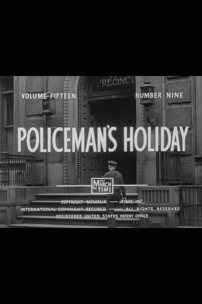 Póster de The March of Time, Vol. 15, No. 9: Policeman's Holiday
