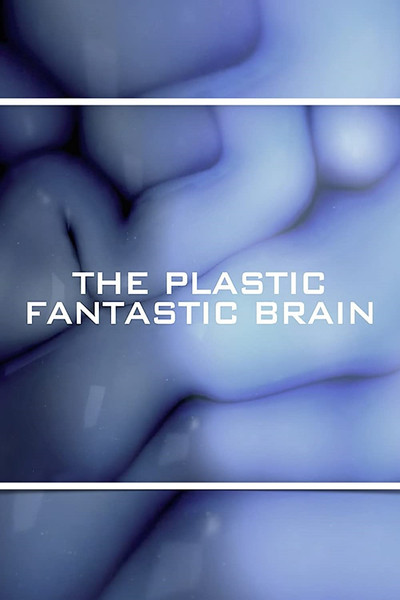 Póster de The Plastic Fantastic Brain