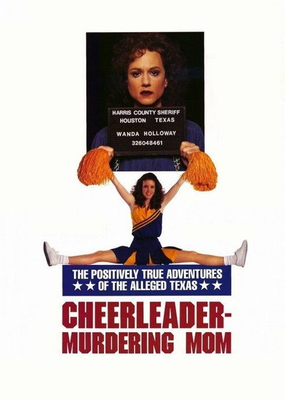 Póster de The Positively True Adventures of the Alleged Texas Cheerleader-Murdering Mom