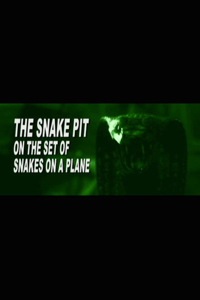 Póster de The Snake Pit: On the Set of 'Snakes on a Plane'