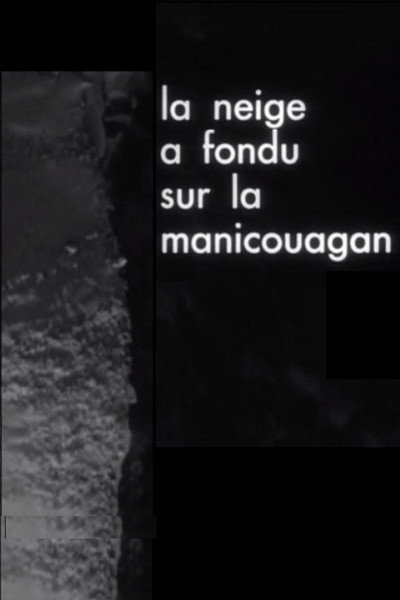 Póster de The Snow Has Melted on the Manicouagan