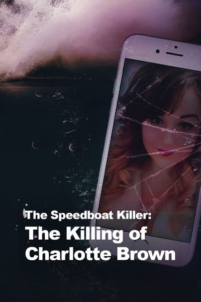Póster de The Speedboat Killer: The Killing of Charlotte Brown