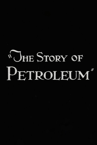 Póster de The Story of Petroleum