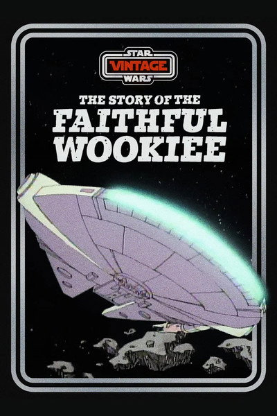 Póster de The Story of the Faithful Wookiee