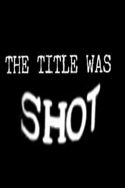 Póster de The Title Was Shot