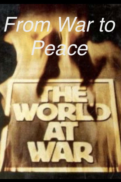 Póster de The World at War: A Special Presentation - From War to Peace