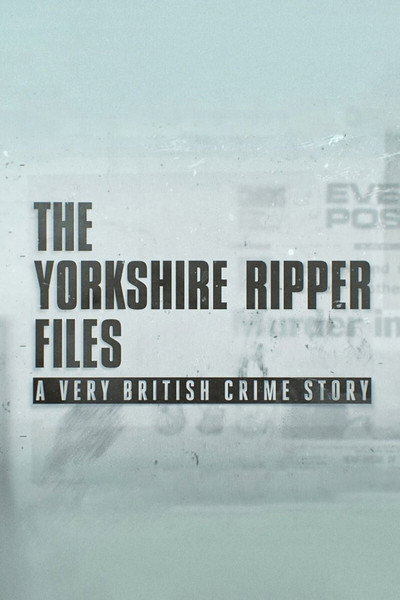 Póster de The Yorkshire Ripper Files: A Very British Crime Story