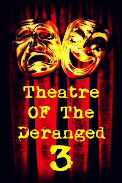Póster de Theatre of the Deranged III