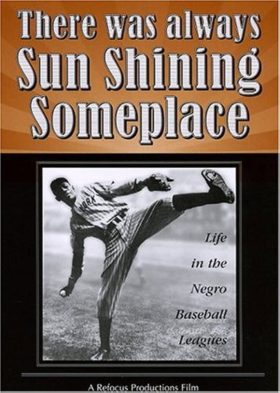 Póster de There Was Always Sun Shining Someplace: Life in the Negro Baseball Leagues
