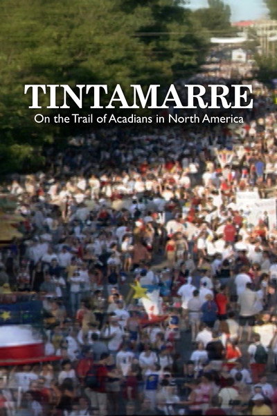 Póster de Tintamarre: La piste Acadie en Amérique