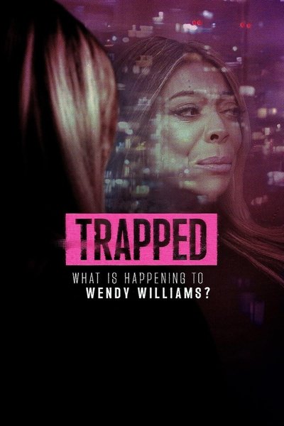 Póster de Trapped: What Is Happening to Wendy Williams?