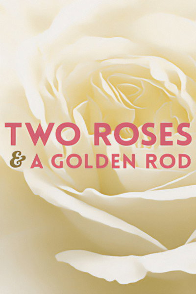 Póster de Two Roses and a Golden Rod