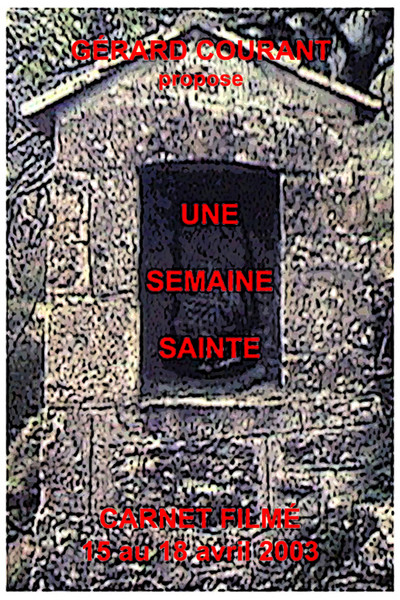 Póster de Une semaine sainte (Carnet Filmé: 15 avril 2003 au 18 avril 2003)