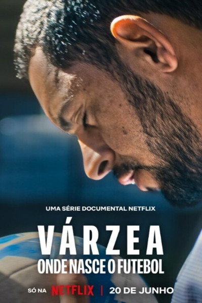 Póster de Várzea: Onde Nasce o Futebol
