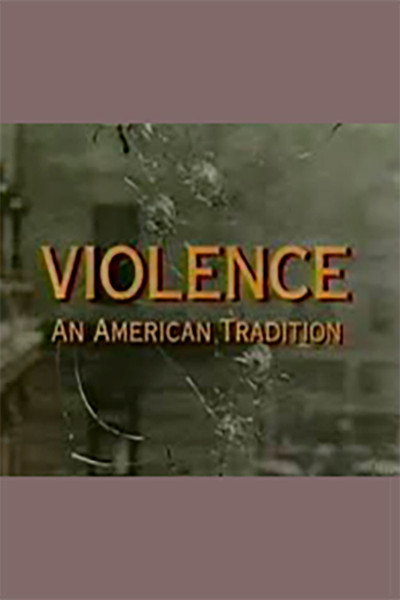Póster de Violence: An American Tradition
