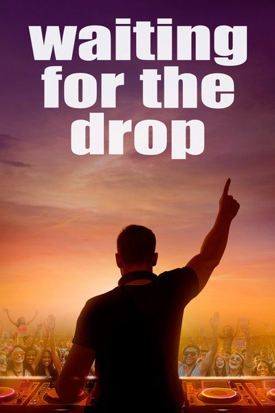 Póster de Waiting For The Drop: Rise of the Superstar DJs