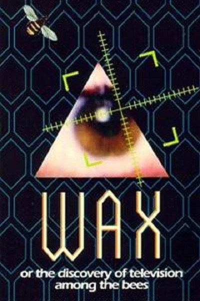 Póster de Wax, or the Discovery of Television Among the Bees
