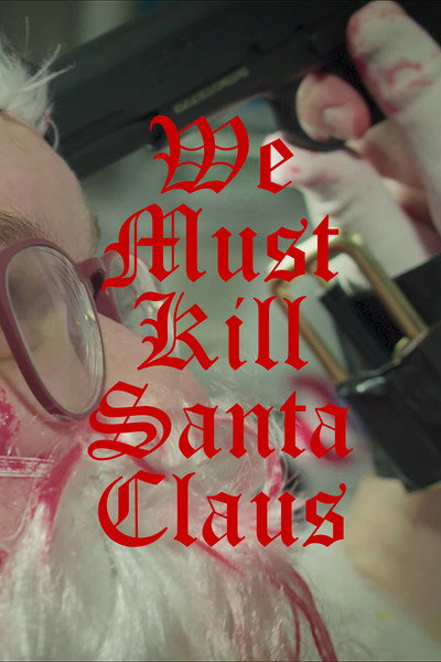 Póster de We Must Kill Santa Claus