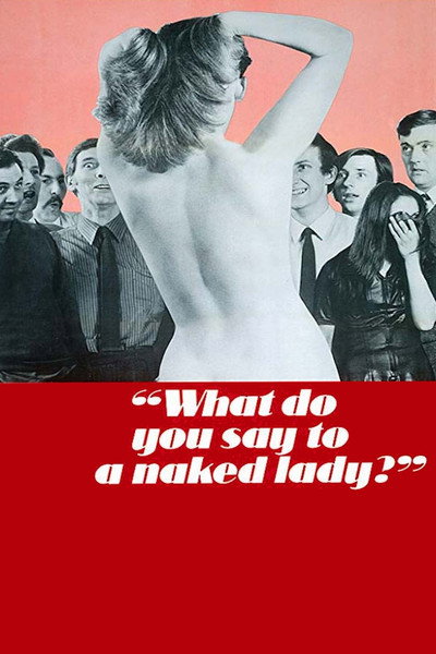 Póster de What Do You Say to a Naked Lady?