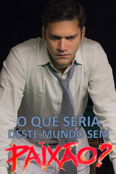 Póster de What of This World Without Passion?